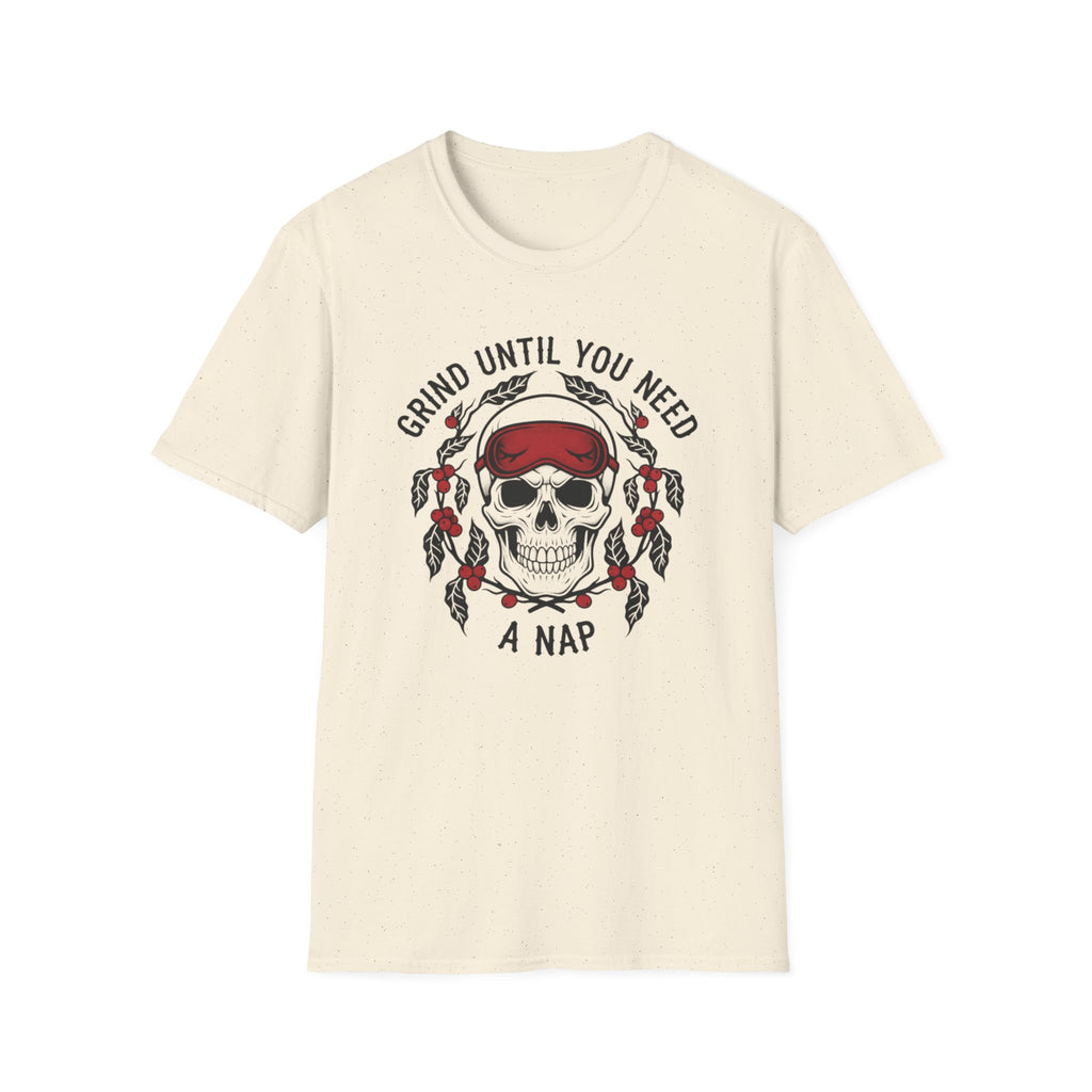 Grind Until You Need A Nap T-Shirt