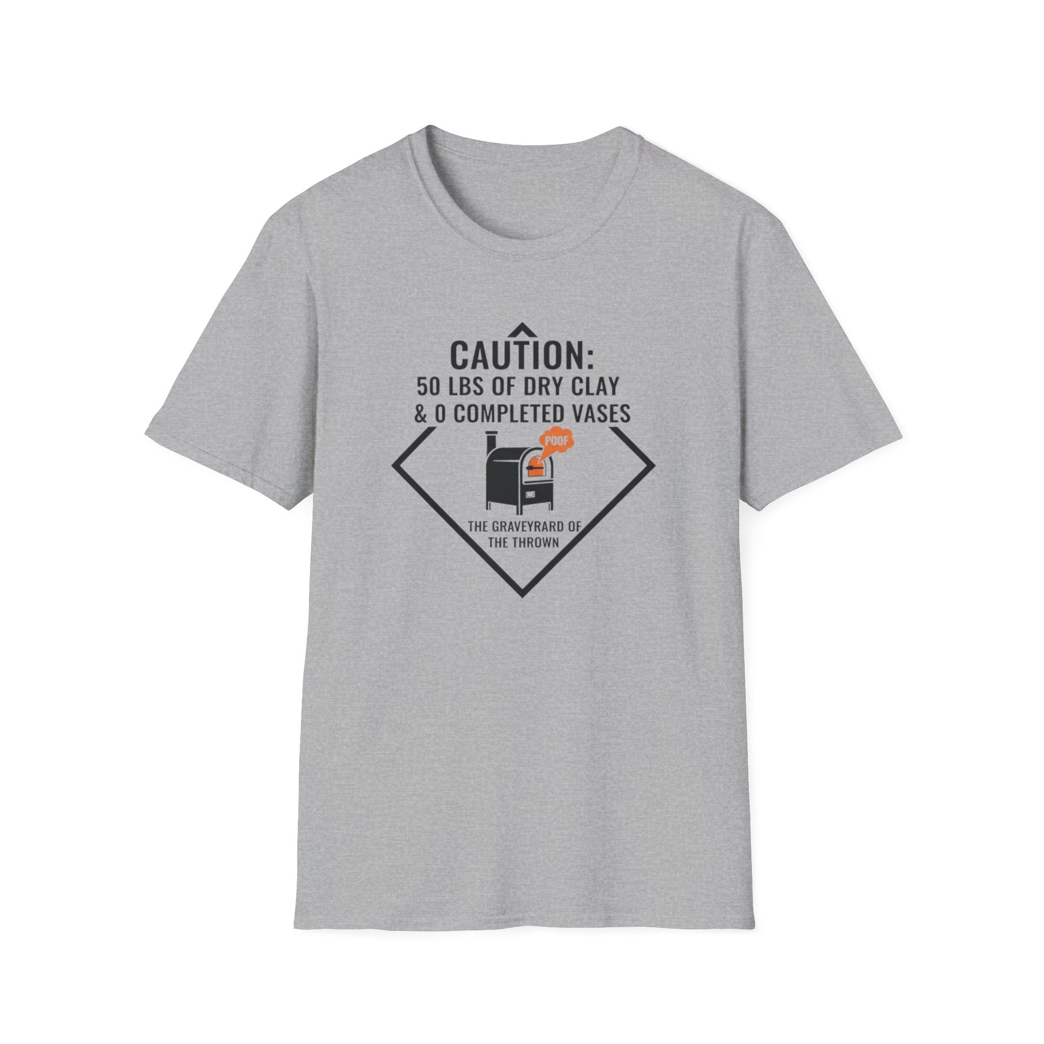Caution A Lot of Dry Clay and Zero Vases T-Shirt