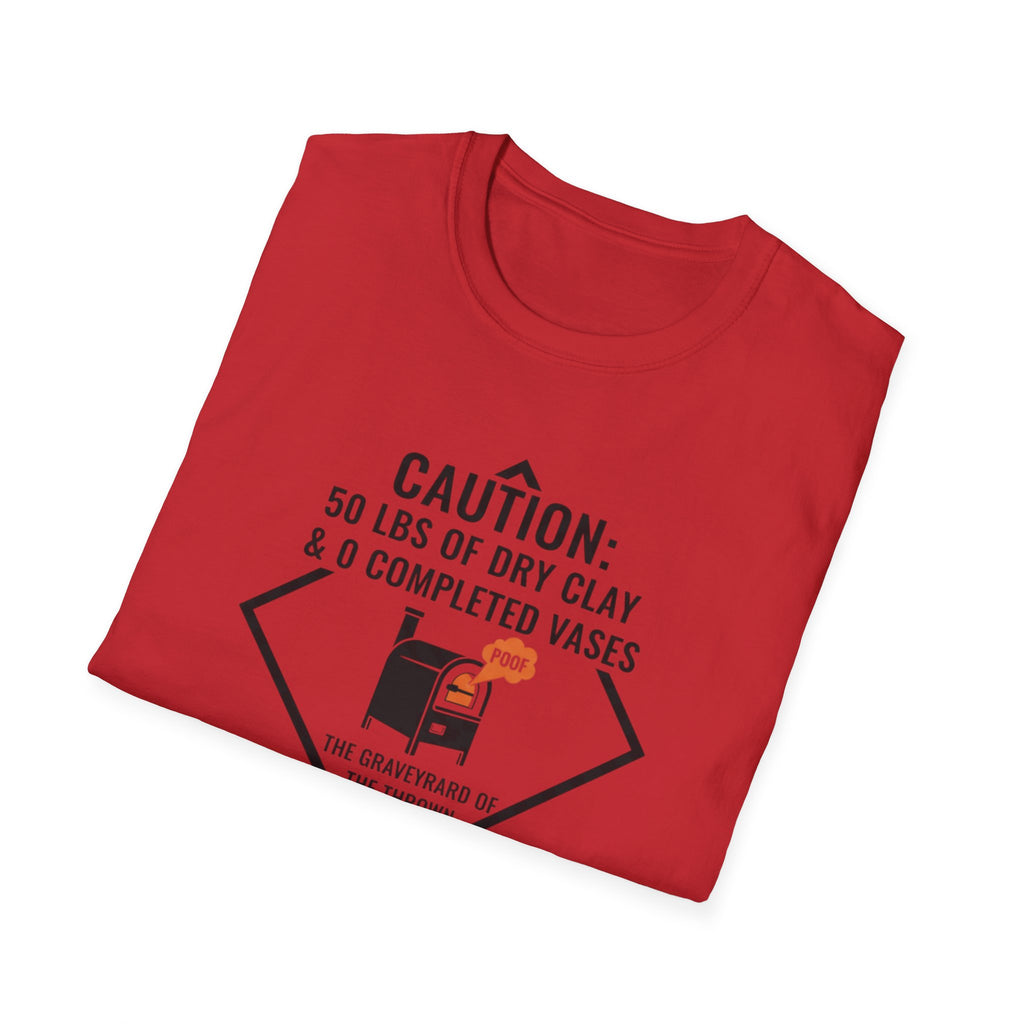 Caution A Lot of Dry Clay and Zero Vases T-Shirt