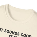 If It Sounds Good It Is Good Deaf To The Circle Of Fifths T-Shirt