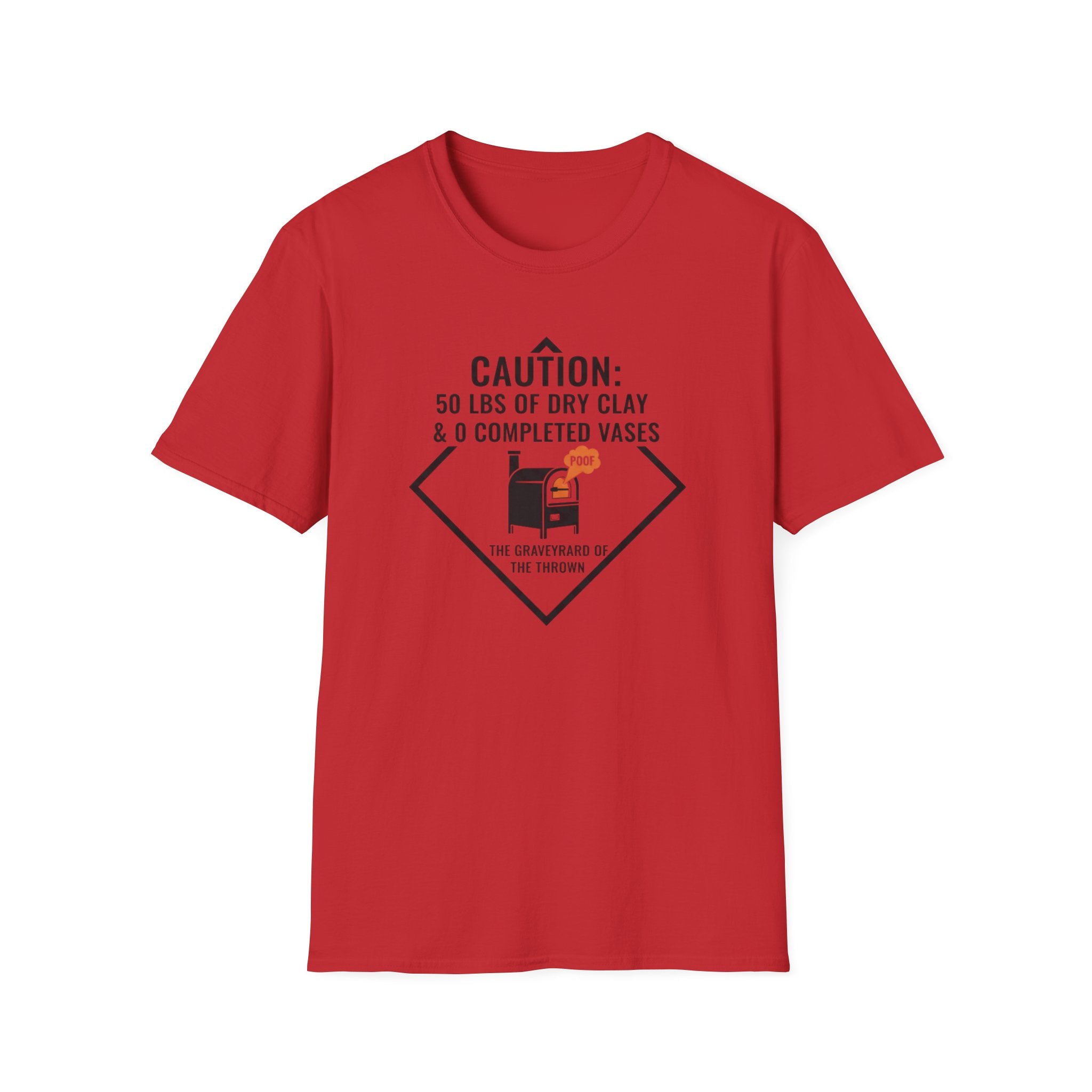 Caution A Lot of Dry Clay and Zero Vases T-Shirt