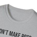 I Dont Make Pots I Just Center Myself T-Shirt
