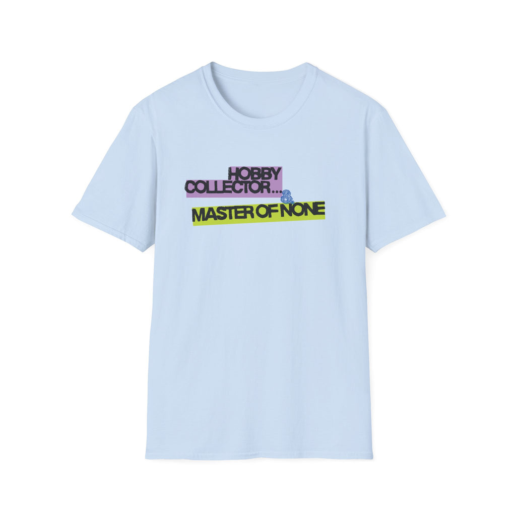 Hobby Collector and Master of None T-Shirt