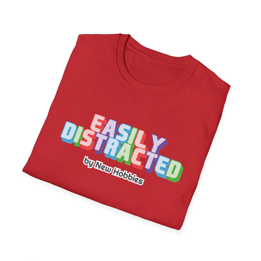Easily Distracted by new hobbies T-Shirt