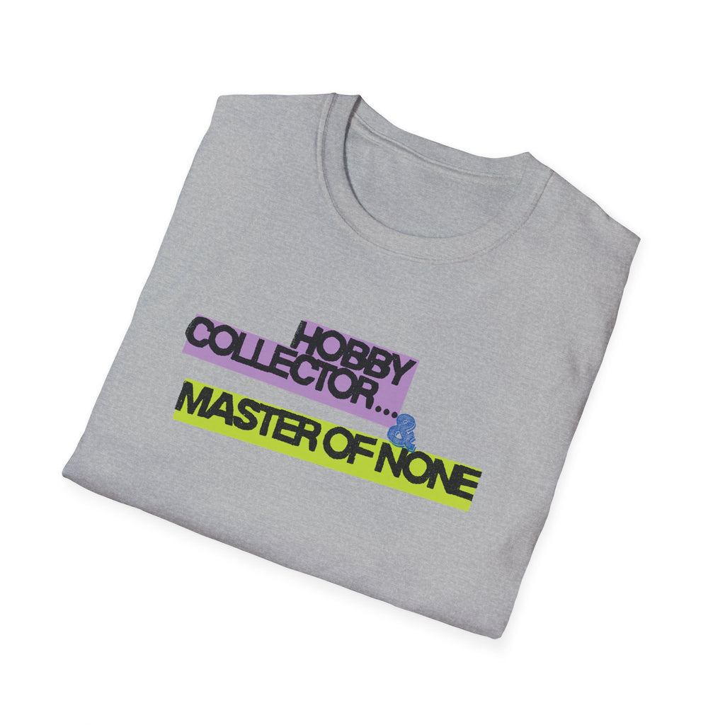 Hobby Collector and Master of None T-Shirt