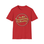 I Am Not Procrastinating I Am Pivoting T-Shirt