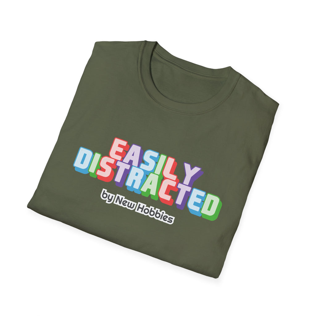 Easily Distracted by new hobbies T-Shirt