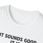 If It Sounds Good It Is Good Deaf To The Circle Of Fifths T-Shirt