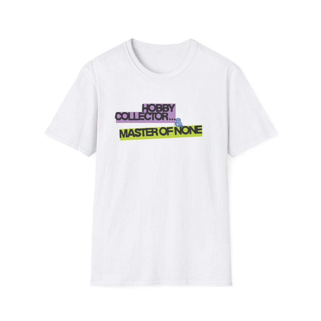 Hobby Collector and Master of None T-Shirt