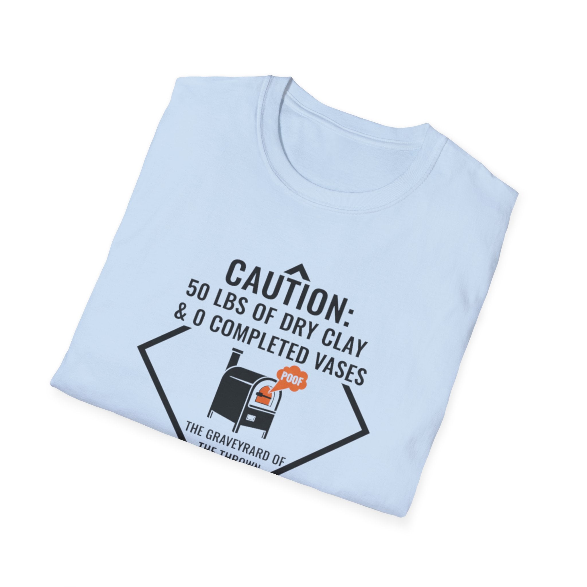 Caution A Lot of Dry Clay and Zero Vases T-Shirt
