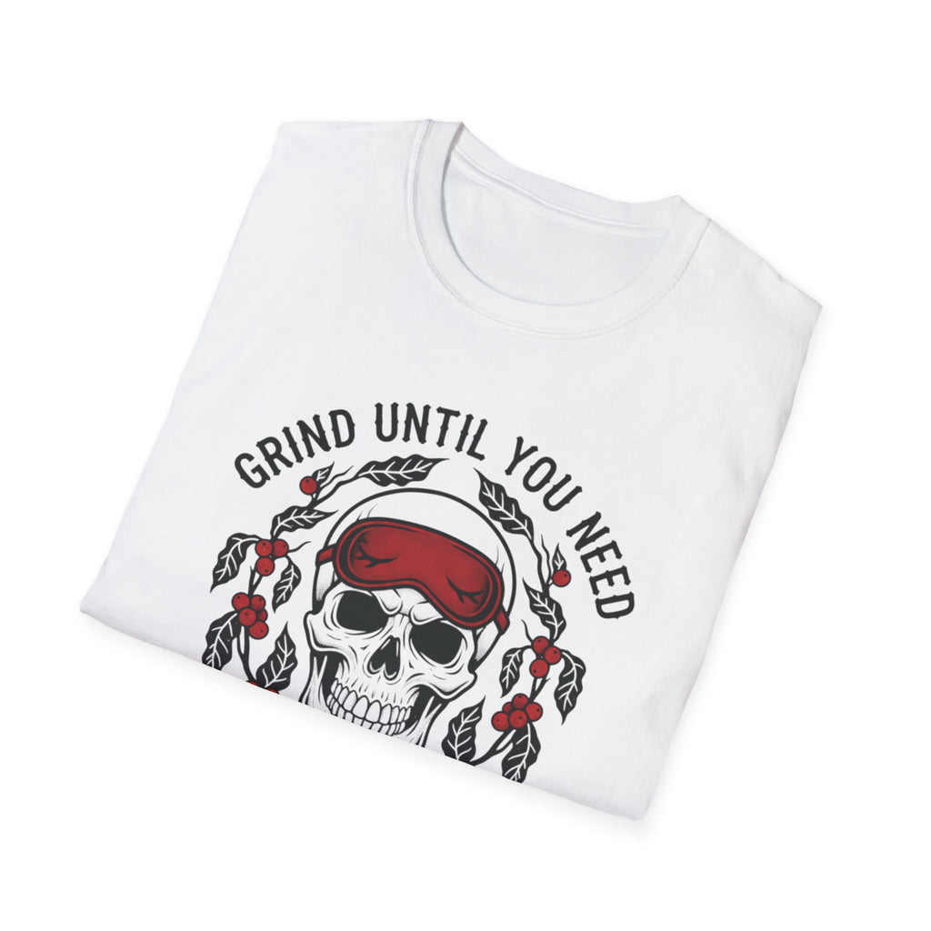 Grind Until You Need A Nap T-Shirt