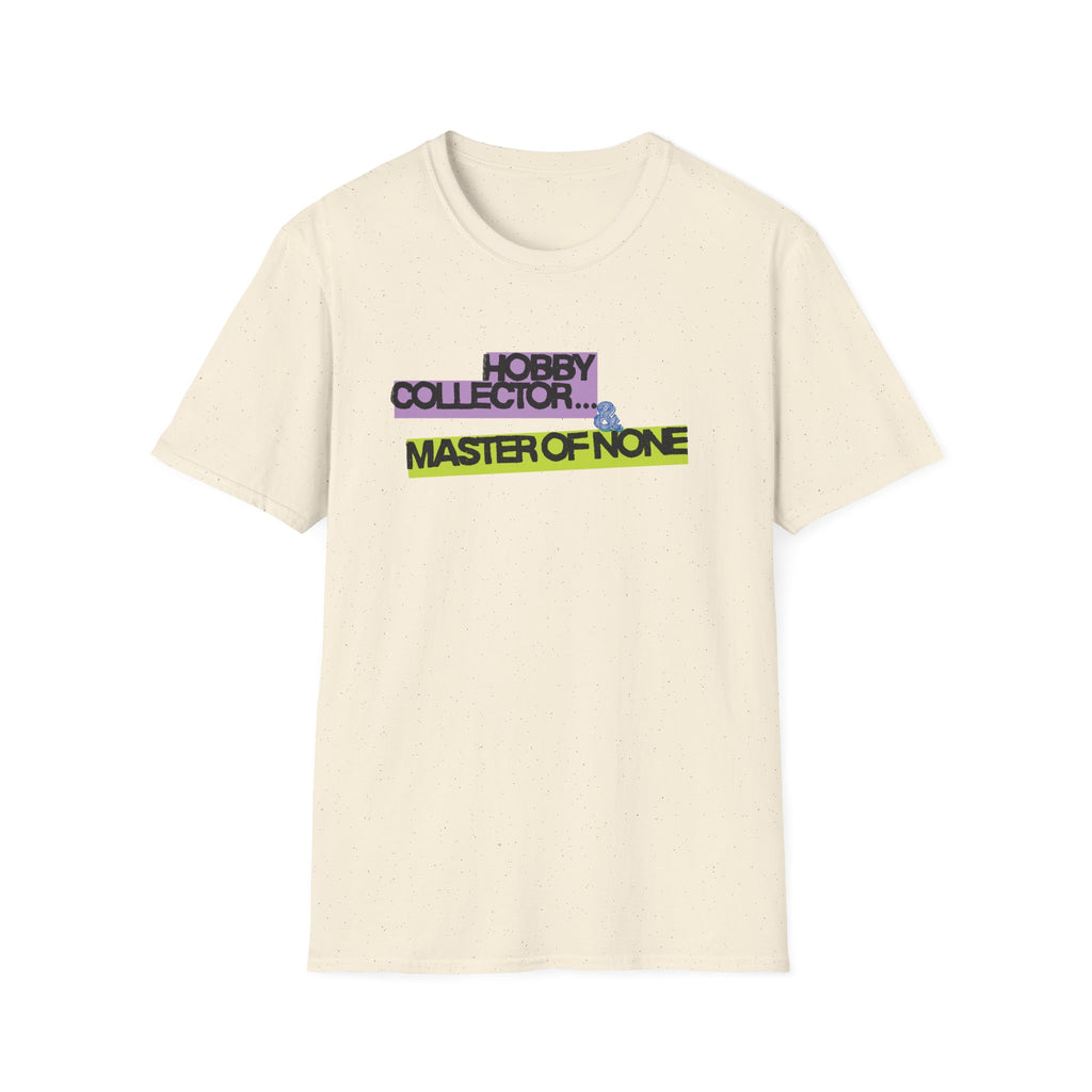 Hobby Collector and Master of None T-Shirt