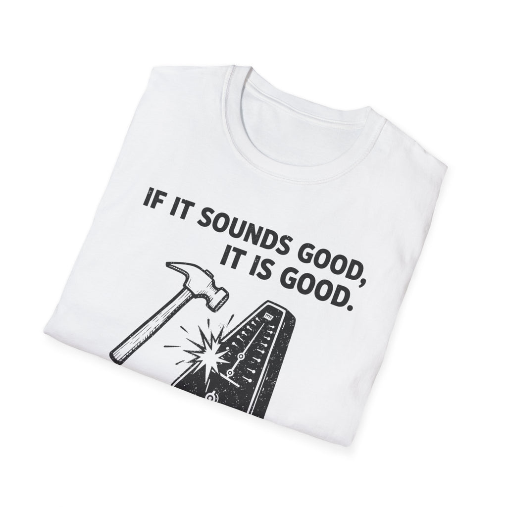 If It Sounds Good It Is Good Deaf To The Circle Of Fifths T-Shirt