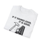 If It Sounds Good It Is Good Deaf To The Circle Of Fifths T-Shirt