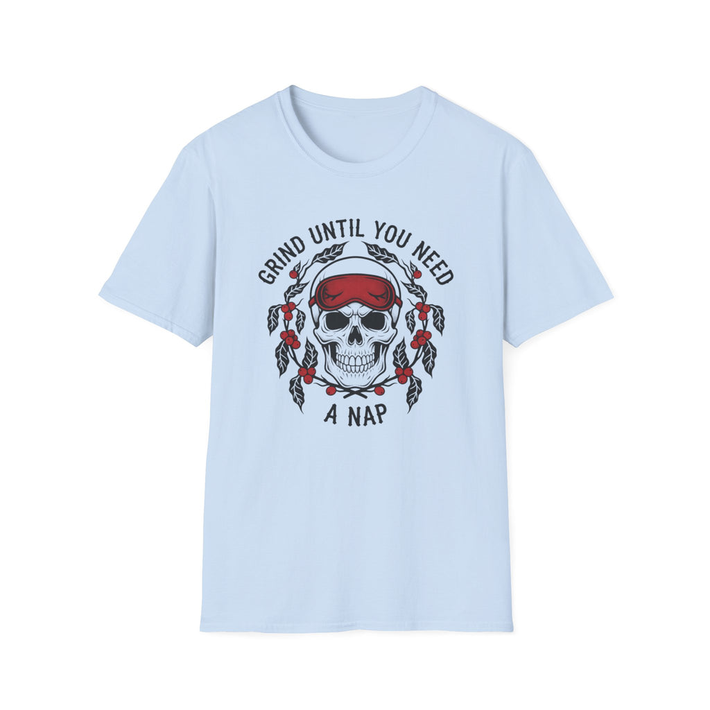 Grind Until You Need A Nap T-Shirt