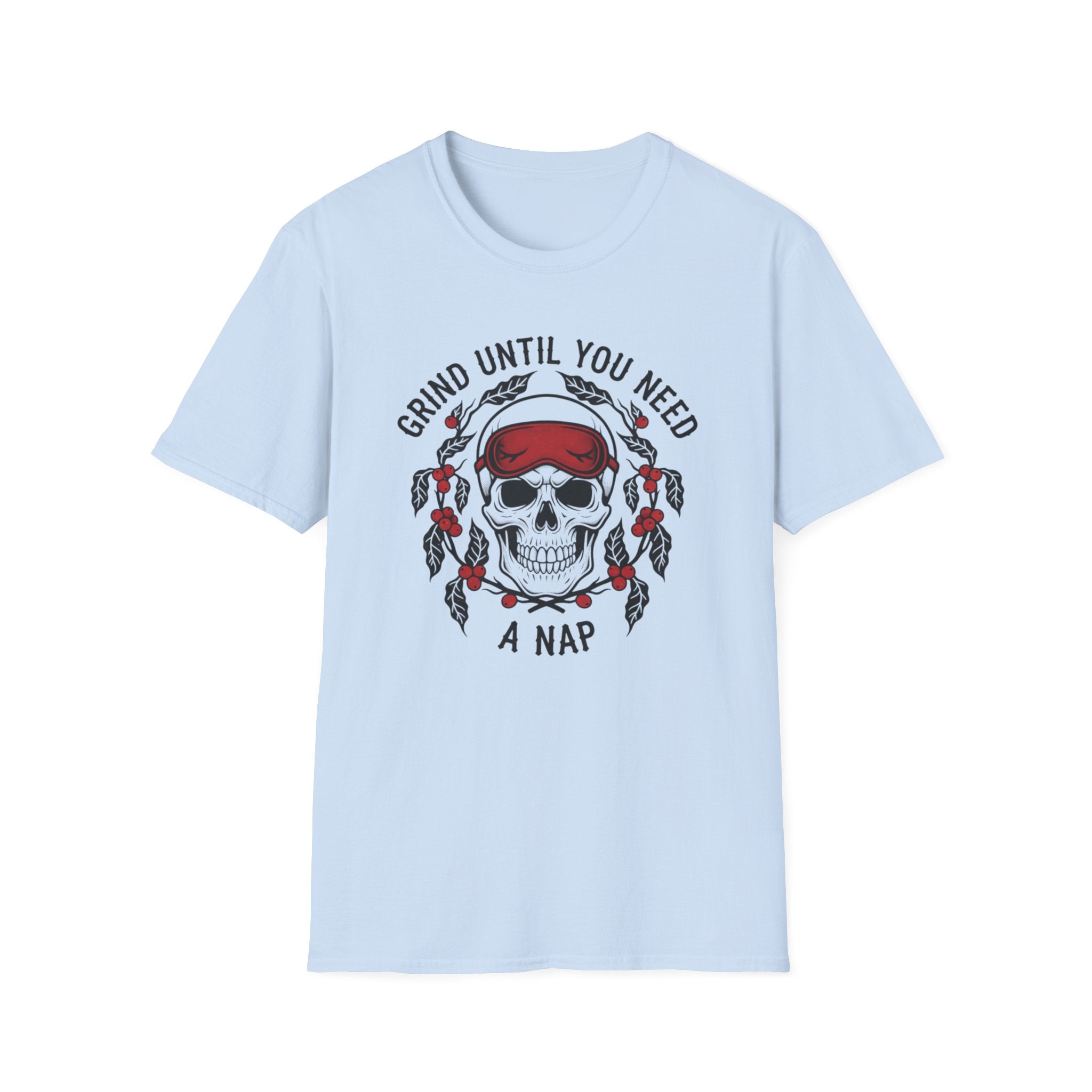 Grind Until You Need A Nap T-Shirt