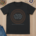 The Hum Of The Dust Collector Is My Om T-Shirt