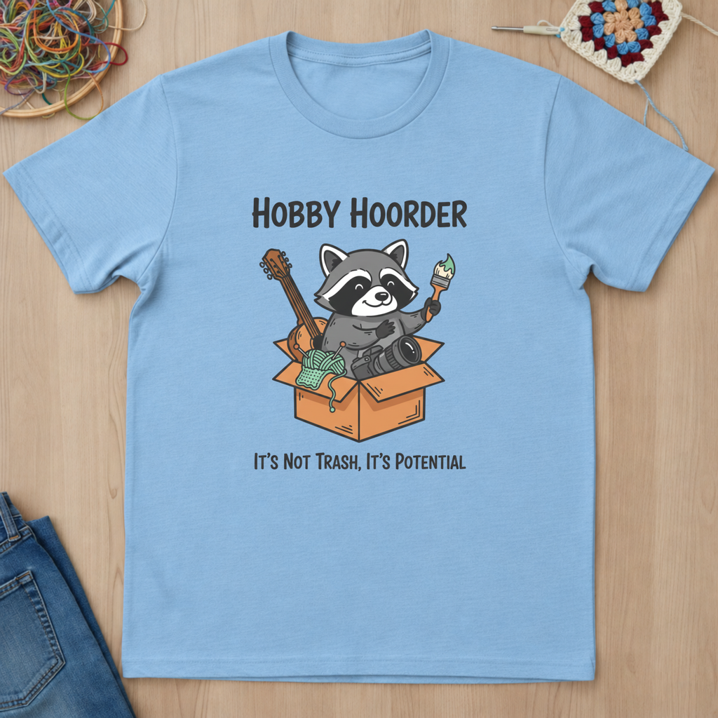 Raccoon Hobby Hoarder Not Trash Its Potential T-Shirt