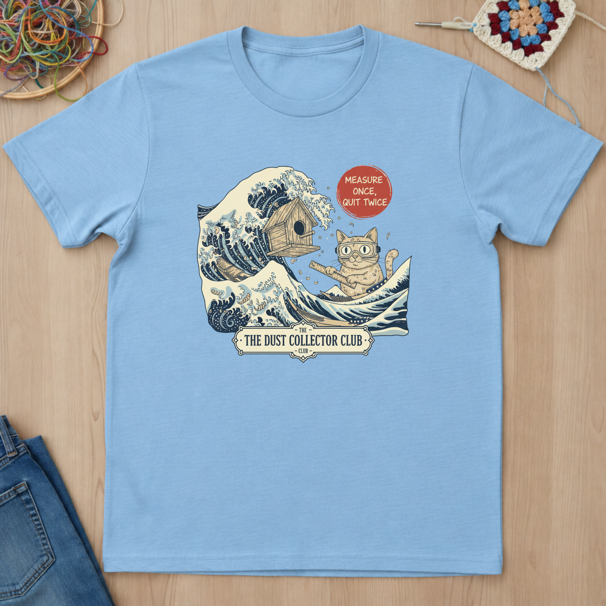 Cat Wave Measure Once Quit Twice T-Shirt