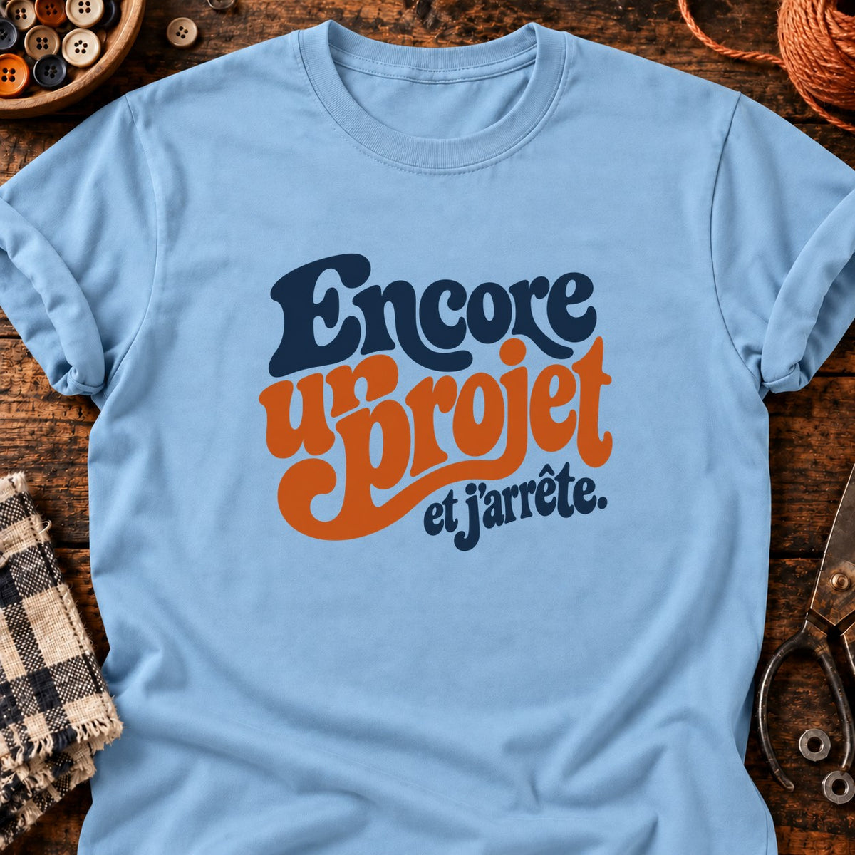 encore un projet et j'arrête — T-shirt bleu clair