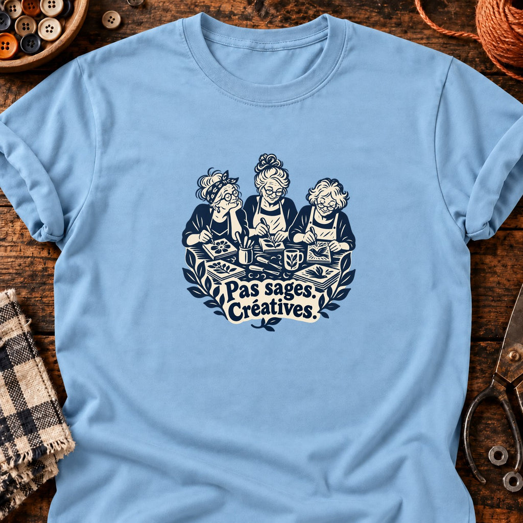 Pas sages. Créatives. — T-shirt bleu clair