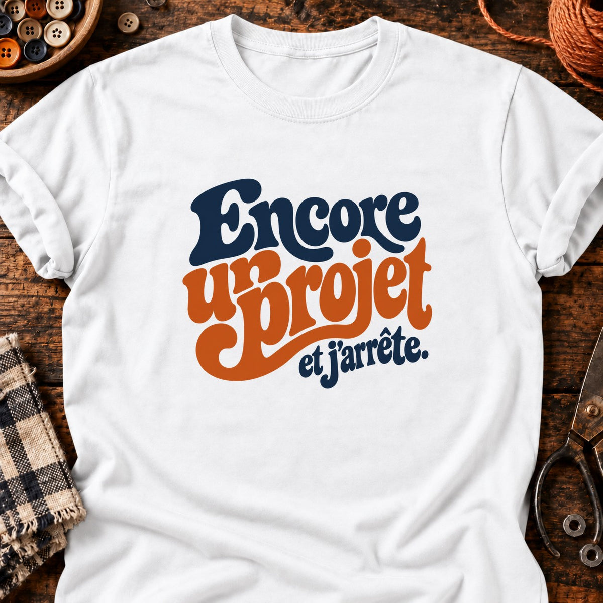 encore un projet et j'arrête — T-shirt blanc