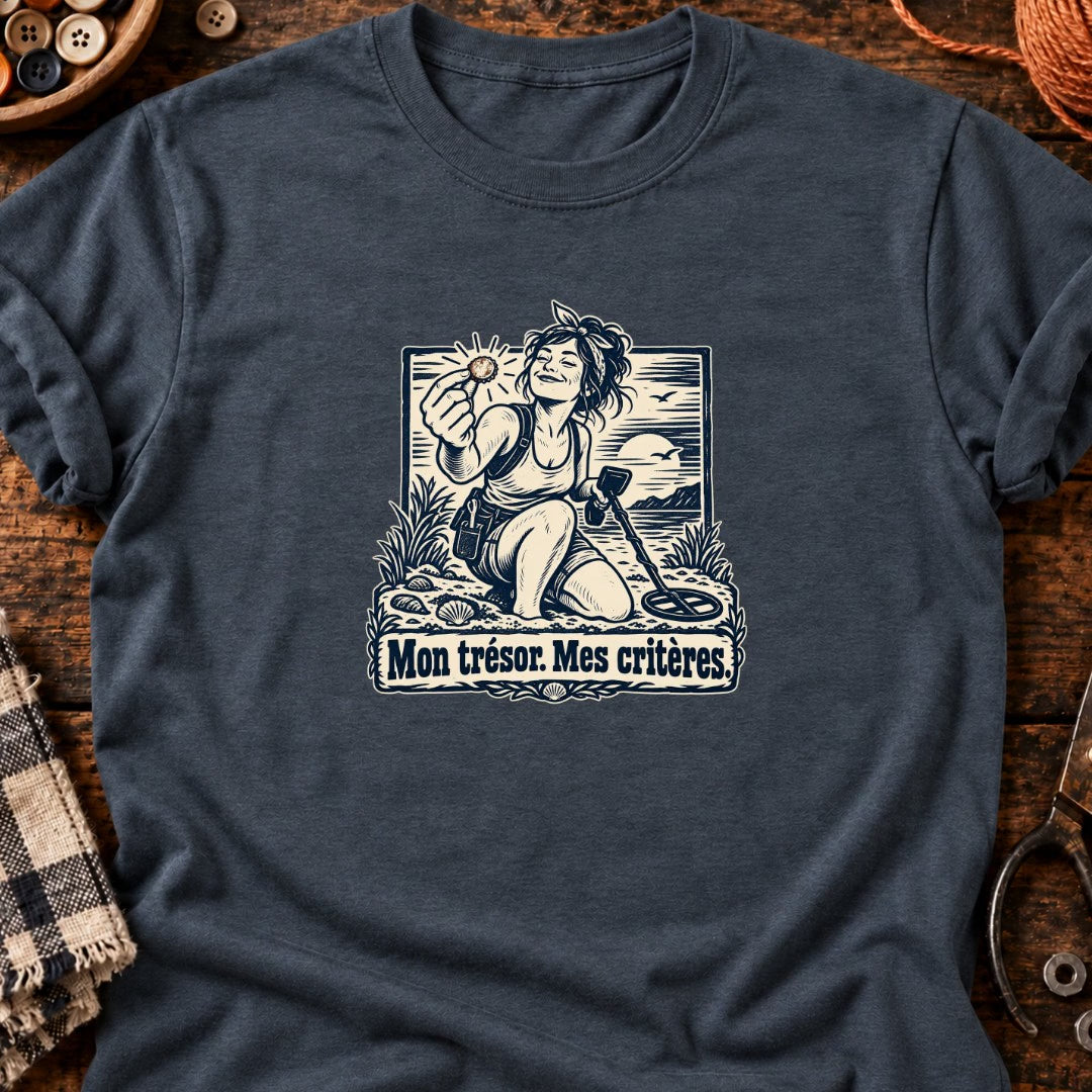 Chasseuse de trésors Mon trésor. Mes critères. T-Shirt — video