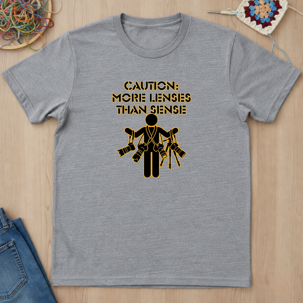 Caution More Lenses Than Sense T-Shirt