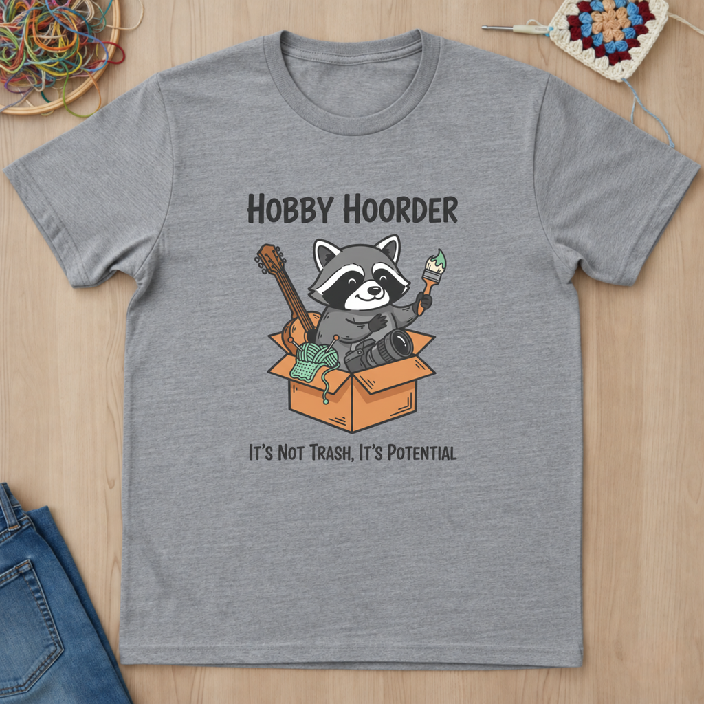 Raccoon Hobby Hoarder Not Trash Its Potential T-Shirt