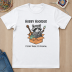 Raccoon Hobby Hoarder Not Trash Its Potential T-Shirt