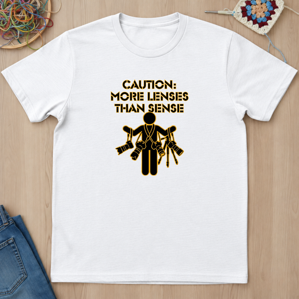 Caution More Lenses Than Sense T-Shirt