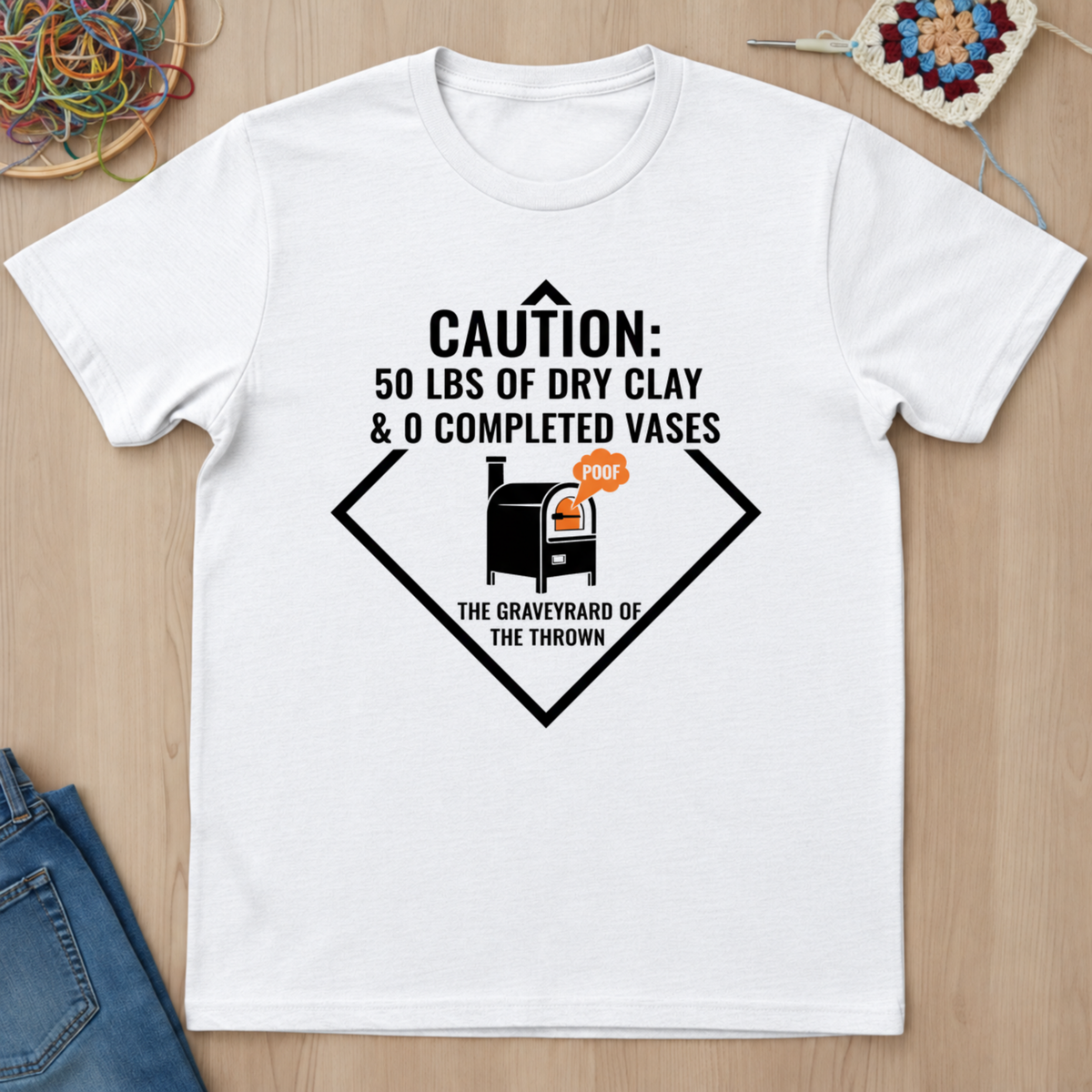 Caution A Lot of Dry Clay and Zero Vases T-Shirt